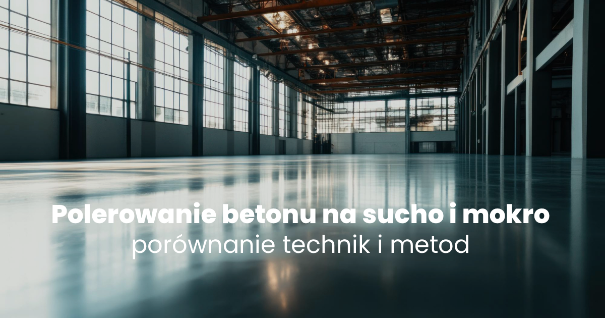 Polerowanie betonu na sucho i mokro