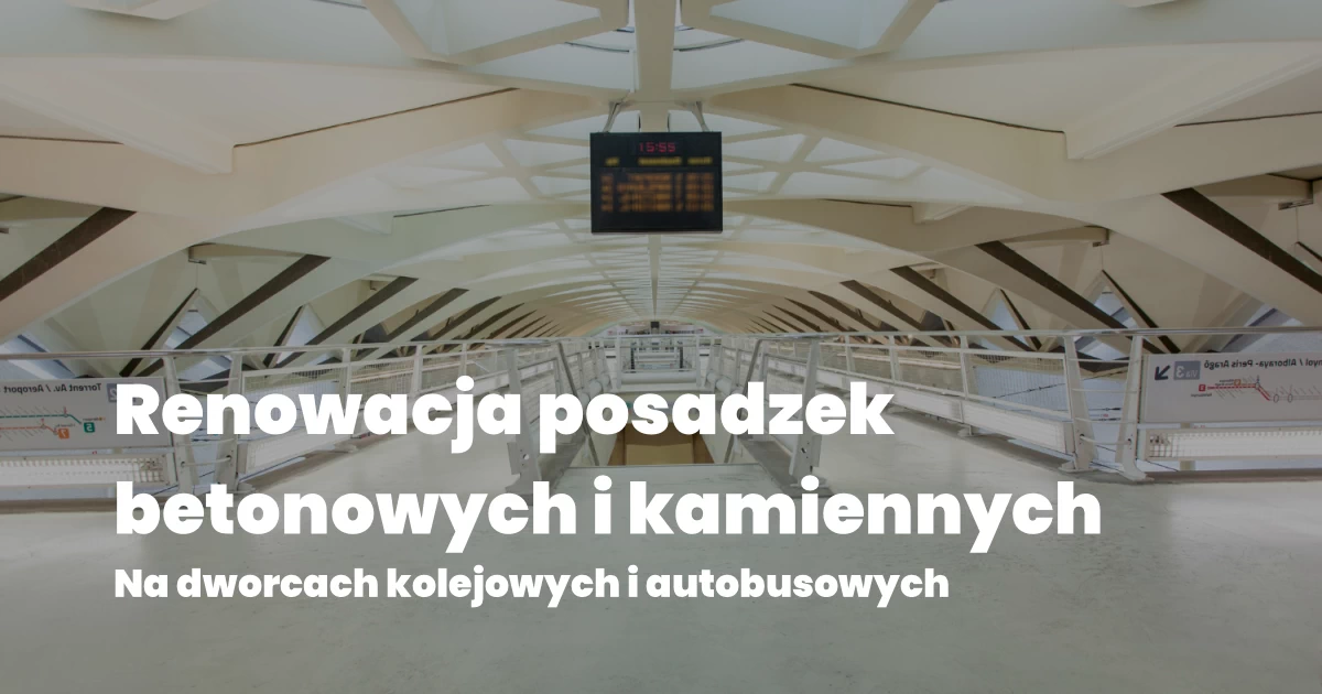 Renowacja posadzek betonowych i kamiennych na dworcach kolejowych i autobusowych – skuteczne metody w obiektach o dużym natężeniu ruchu Renowacja posadzek betonowych i kamiennych na dworcach kolejowych i autobusowych – skuteczne metody w obiektach o dużym natężeniu ruchu