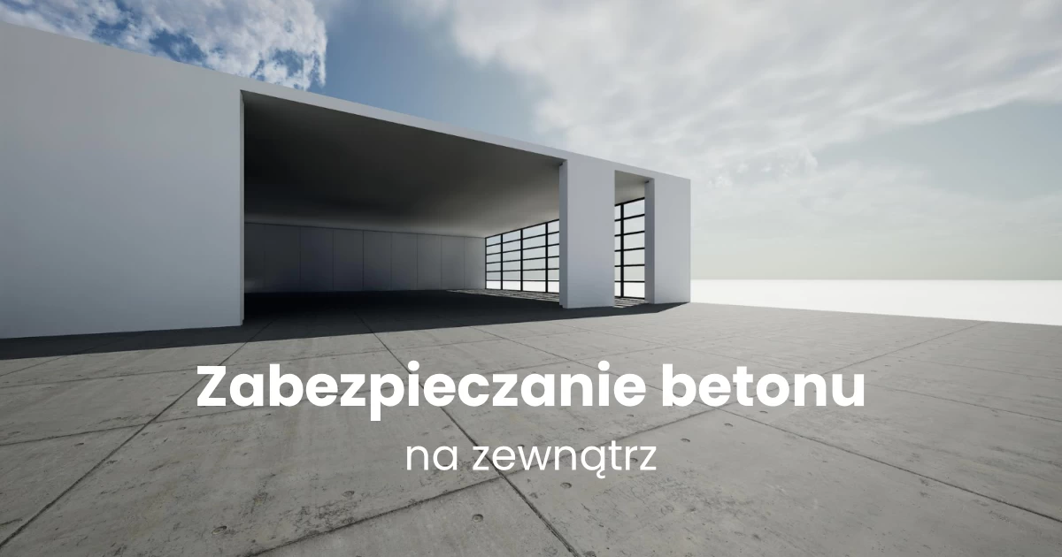 Zabezpieczanie betonu na zewnątrz Zabezpieczanie betonu na zewnątrz